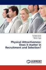 Physical Attractiveness: Does it matter in Recruitment and Selection?