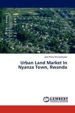 Urban Land Market In Nyanza Town, Rwanda