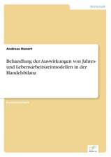 Behandlung der Auswirkungen von Jahres- und Lebensarbeitszeitmodellen in der Handelsbilanz