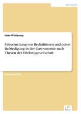 Untersuchung von Bedürfnissen und deren Befriedigung in der Gastronomie nach Thesen der Erlebnisgesellschaft