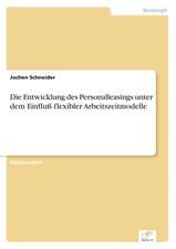 Die Entwicklung des Personalleasings unter dem Einfluß flexibler Arbeitszeitmodelle