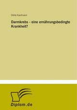 Darmkrebs - eine ernährungsbedingte Krankheit?