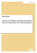 Chancen und Risiken eines Internetauftritts für ein Unternehmen der Pharmaindustrie