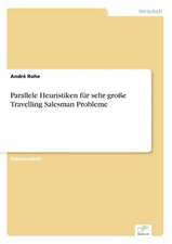 Parallele Heuristiken für sehr große Travelling Salesman Probleme