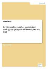 Gewinnrealisierung bei langfristiger Auftragsfertigung nach US-GAAP, IAS und HGB