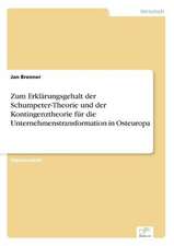 Zum Erklärungsgehalt der Schumpeter-Theorie und der Kontingenztheorie für die Unternehmenstransformation in Osteuropa