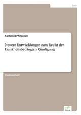 Neuere Entwicklungen zum Recht der krankheitsbedingten Kündigung