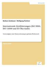 Internationale Zertifizierungen (ISO 9000, ISO 14000 und EU-Öko-Audit)