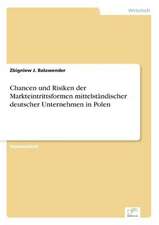 Chancen und Risiken der Markteintrittsformen mittelständischer deutscher Unternehmen in Polen