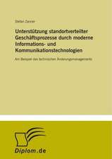 Unterstützung standortverteilter Geschäftsprozesse durch moderne Informations- und Kommunikationstechnologien