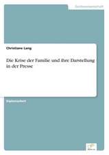 Die Krise der Familie und ihre Darstellung in der Presse