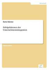 Erfolgsfaktoren der Unternehmensintegration