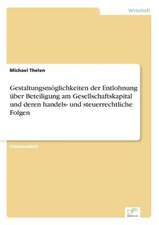 Gestaltungsmöglichkeiten der Entlohnung über Beteiligung am Gesellschaftskapital und deren handels- und steuerrechtliche Folgen