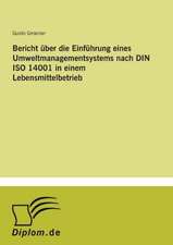 Bericht über die Einführung eines Umweltmanagementsystems nach DIN ISO 14001 in einem Lebensmittelbetrieb