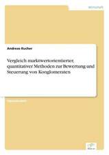 Vergleich marktwertorientierter, quantitativer Methoden zur Bewertung und Steuerung von Konglomeraten