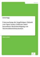 Untersuchung der langfristigen Zukunft von Open Source Software unter besonderer Berücksichtigung von Netzwerkbetriebssystemen