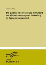 Die Balanced Scorecard als Instrument der Wissensmessung und -bewertung im Wissensmanagement