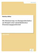 Die Besteuerung von Basisgesellschaften am Beispiel einer niederländischen Finanzierungsgesellschaft