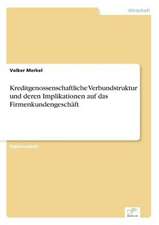 Kreditgenossenschaftliche Verbundstruktur und deren Implikationen auf das Firmenkundengeschäft