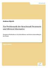 Zur Problematik der Benchmark Treatment- und Allowed Alternative