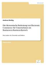 Die ökonomische Bedeutung von Electronic Commerce für Unternehmen im Business-to-Business-Bereich