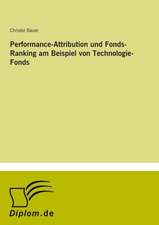 Performance-Attribution und Fonds-Ranking am Beispiel von Technologie-Fonds