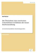 Die Übernahme eines insolventen Unternehmens im Rahmen der neuen Insolvenzordnung