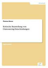 Kritische Beurteilung von Outsourcing-Entscheidungen