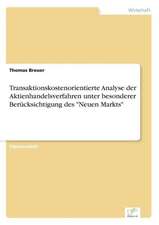 Transaktionskostenorientierte Analyse der Aktienhandelsverfahren unter besonderer Berücksichtigung des 