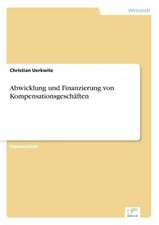 Abwicklung und Finanzierung von Kompensationsgeschäften