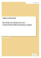 Die Rolle der Banken bei der Unternehmensüberwachung in Japan