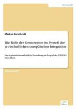 Die Rolle der Grenzregion im Prozeß der wirtschaftlichen europäischen Integration