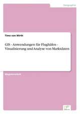 GIS - Anwendungen für Flughäfen - Visualisierung und Analyse von Marktdaten