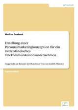 Erstellung einer Personalmarketingkonzeption für ein mittelständisches Telekommunikationsunternehmen