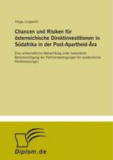 Chancen und Risiken für österreichische Direktinvestitionen in Südafrika in der Post-Apartheid-Ära