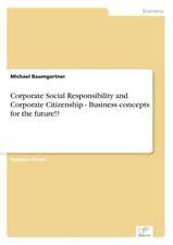 Corporate Social Responsibility and Corporate Citizenship - Business concepts for the future!?