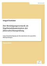 Der Bestätigungsvermerk als Ergebnisdokumentation der Jahresabschlussprüfung