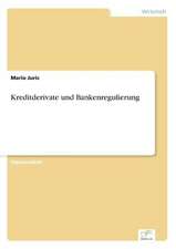 Kreditderivate und Bankenregulierung