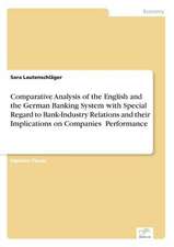 Comparative Analysis of the English and the German Banking System with Special Regard to Bank-Industry Relations and their Implications on Companies Performance