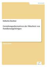 Gestaltungsalternativen der Mitarbeit von Familienangehörigen