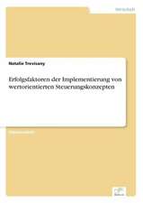 Erfolgsfaktoren der Implementierung von wertorientierten Steuerungskonzepten