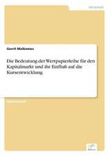 Die Bedeutung der Wertpapierleihe für den Kapitalmarkt und ihr Einfluß auf die Kursentwicklung