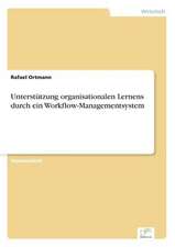 Unterstützung organisationalen Lernens durch ein Workflow-Managementsystem