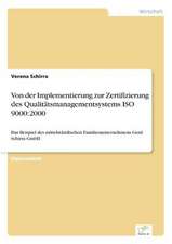 Von der Implementierung zur Zertifizierung des Qualitätsmanagementsystems ISO 9000:2000