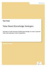 Value Based Knowledge Strategies