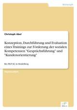 Konzeption, Durchführung und Evaluation eines Trainings zur Förderung der sozialen Kompetenzen "Gesprächsführung" und "Kundenorientierung"