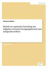 Modell zur optimalen Verteilung der Aufgaben zwischen Fertigungsbetrieb und Anlagenherstellern