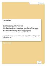 Evaluierung relevanter Marketing-Instrumente zur langfristigen Markenbindung der Zielgruppe