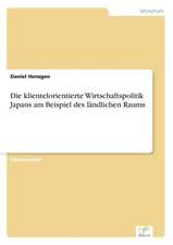 Die Klientelorientierte Wirtschaftspolitik Japans Am Beispiel Des Landlichen Raums: Yusuf Has Hacib