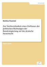 Zur Nachweisbarkeit Eines Einflusses Der Politischen Richtungen Der Bundesregierung Auf Das Deutsche Steuerrecht